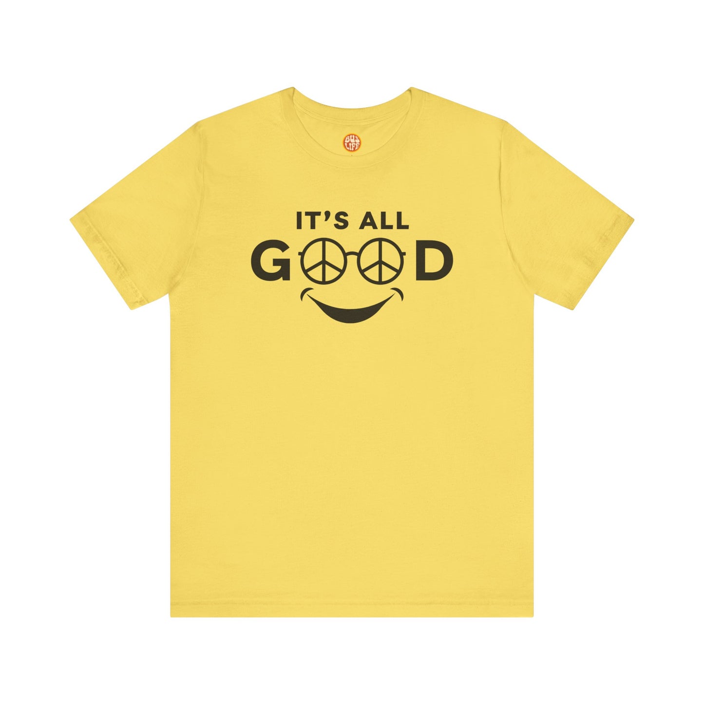 Smile, It's All Good T-Shirt