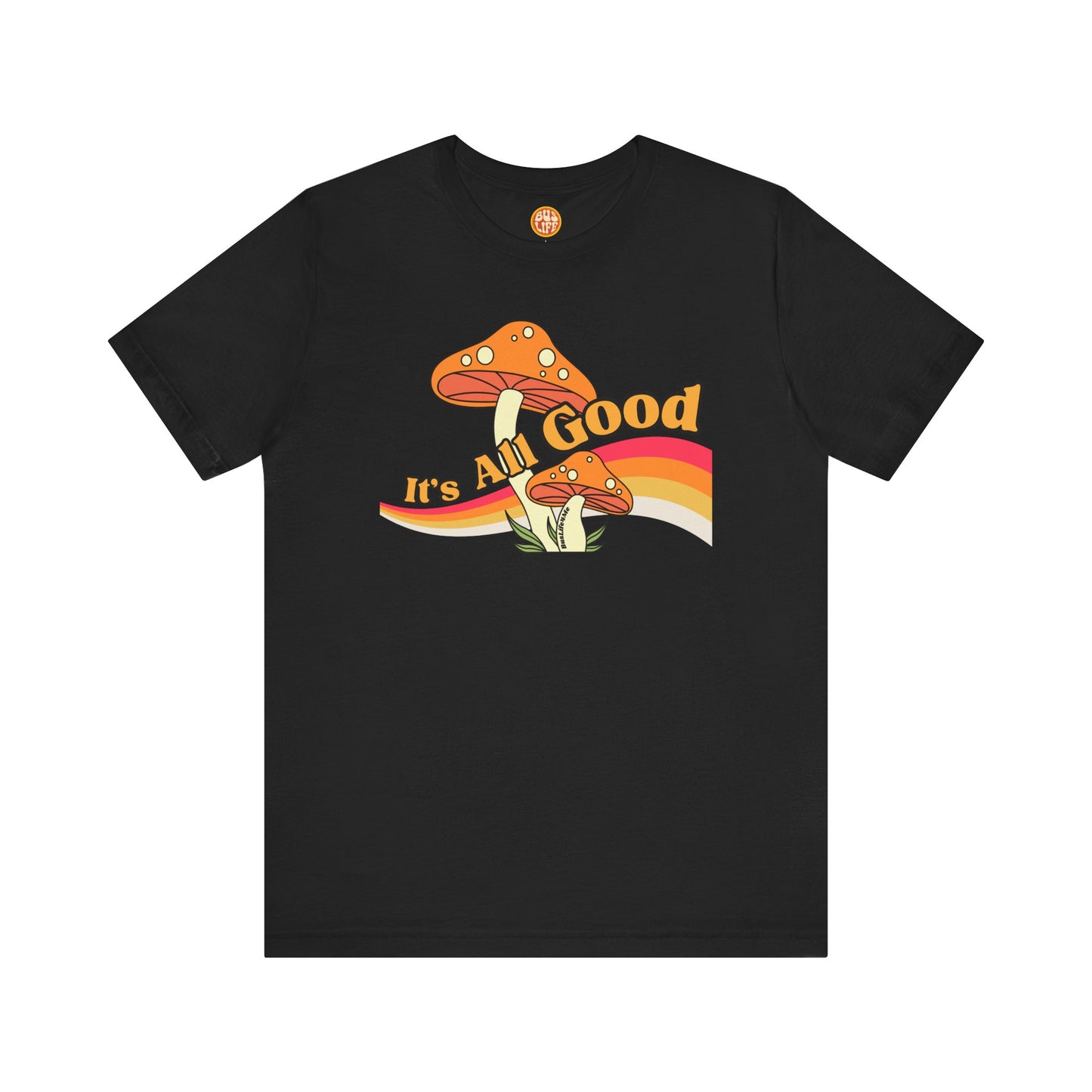 It's All Good Shroom T-Shirt