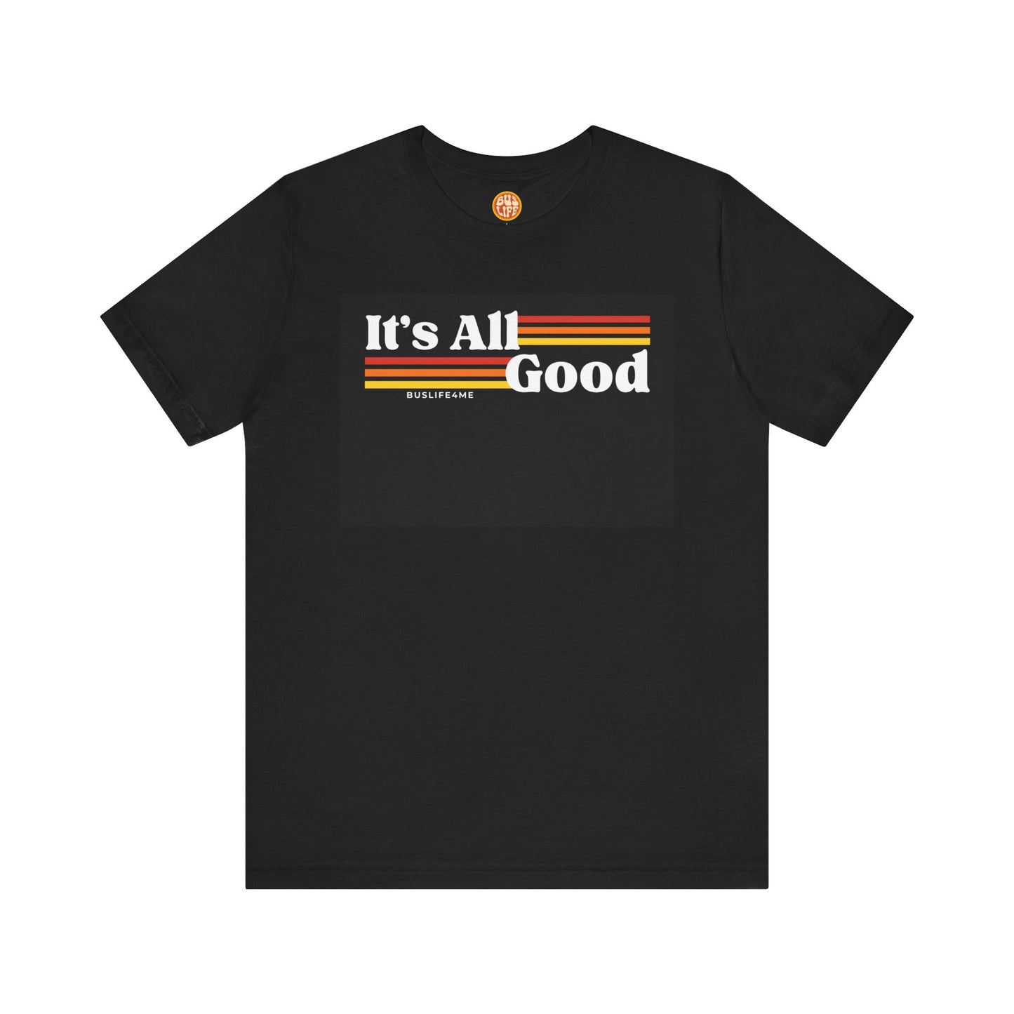 It's All Good T-Shirt