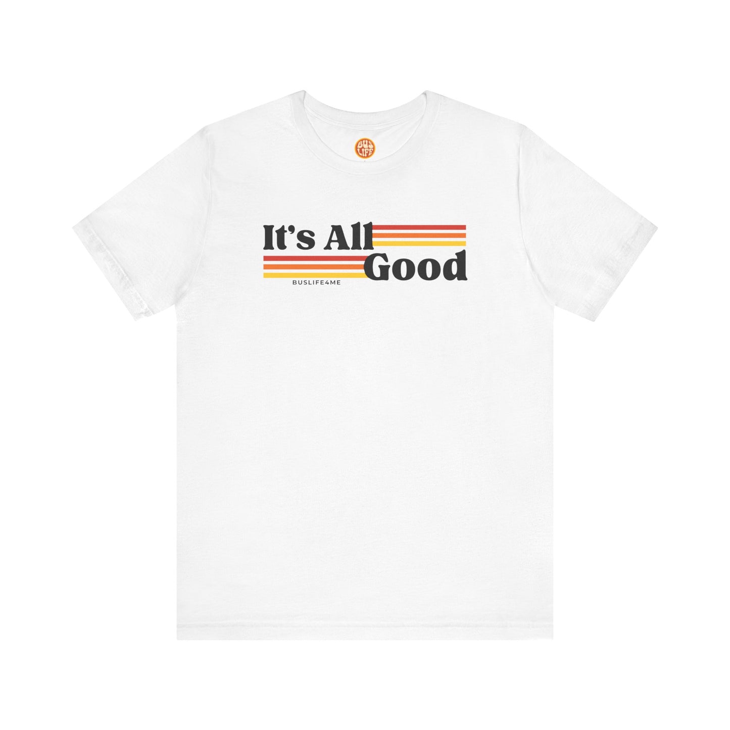 It's All Good T-Shirt