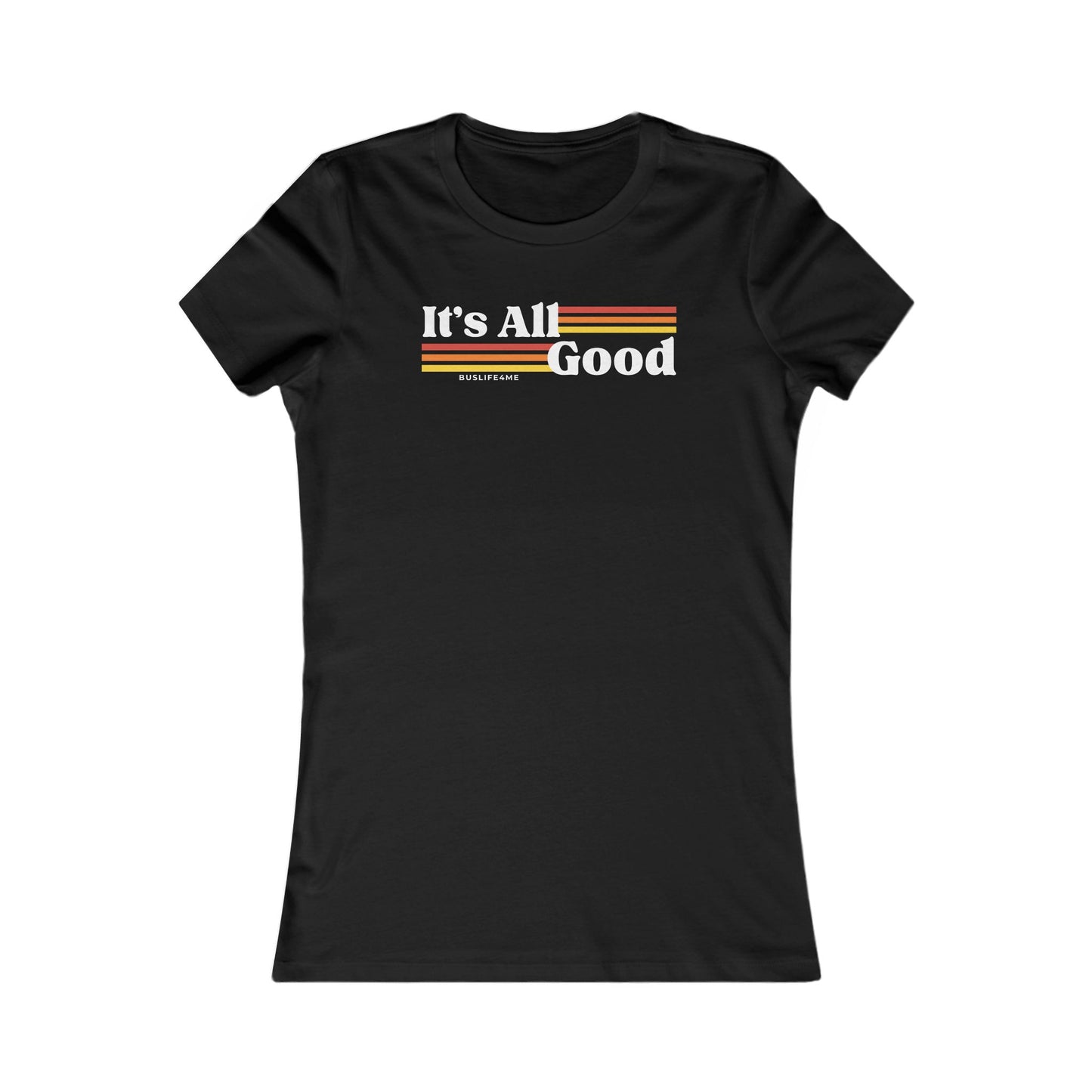 It's All Good Women T-Shirt