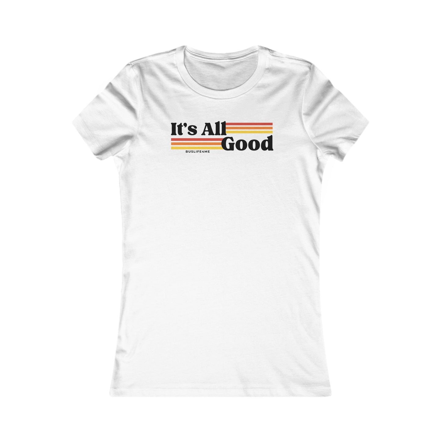 It's All Good Women T-Shirt
